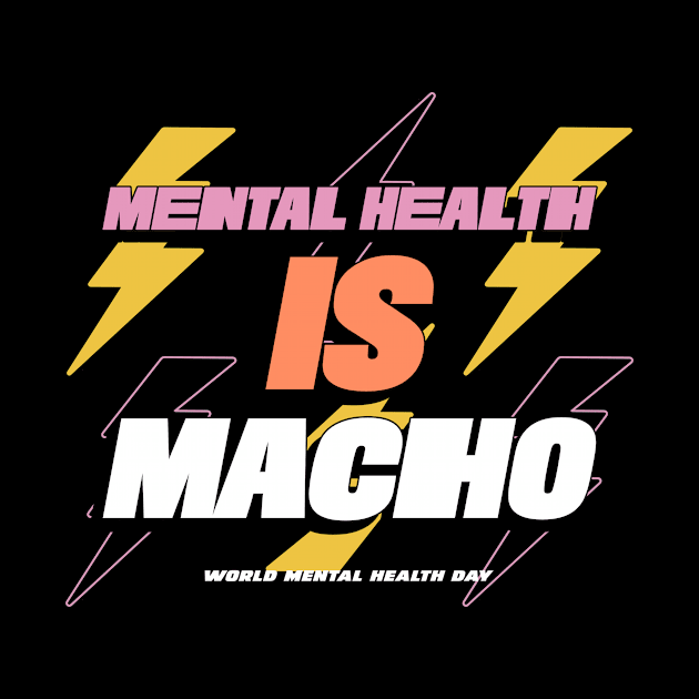 Mental Health Is Macho by flodad