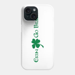 Erin Go Bragh 2 Phone Case