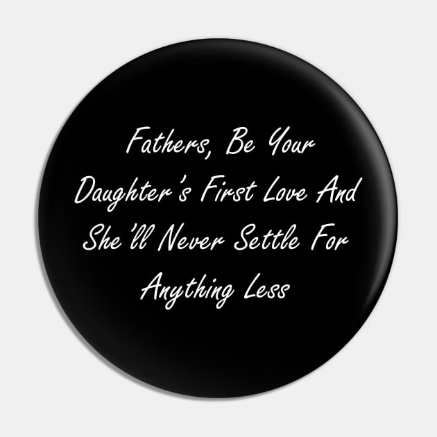 Fathers, be your daughter’s first love and she’ll never settle for anything less Pin by Design by Nara