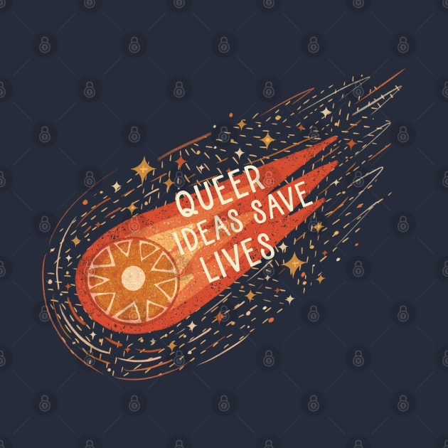 Queer Ideas Save Lives by Bittersweet & Bewitching