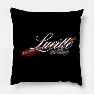 Lucille Is Thirsty Pillow