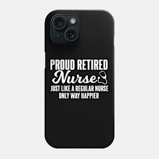 proud retired nurse Phone Case