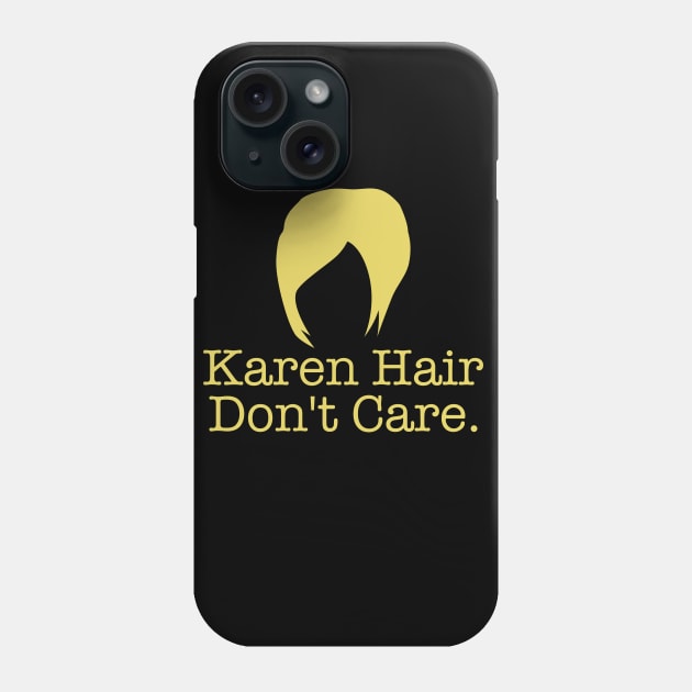 Karen Hair Don't Care HairCut Phone Case by KawaiinDoodle