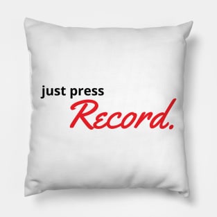 Just Press Record White Pillow