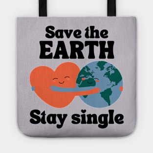 Save The Earth Stay Single Tote