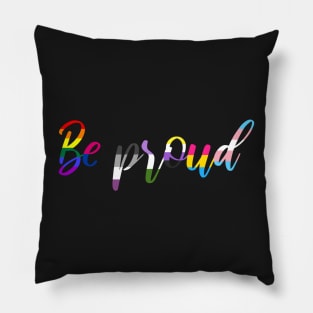 be proud Pillow
