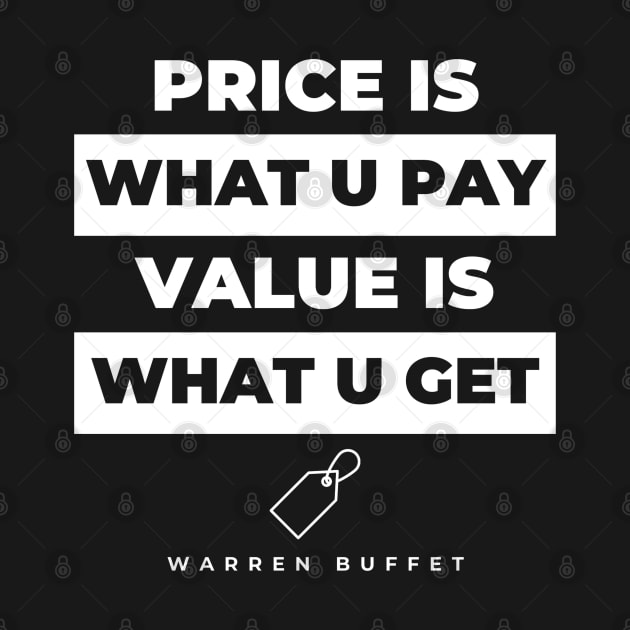 Price is What u pay Value is what u Get by Trader Shirts