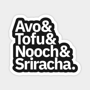 Avo & Tofu & Nooch & Sriracha Magnet