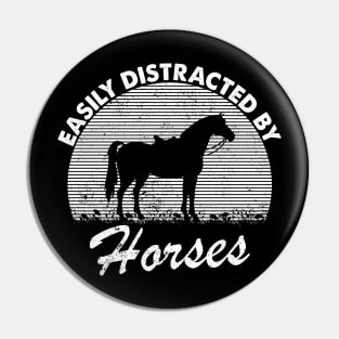 Easily Distracted By Horses - Equestrian Lover Pin