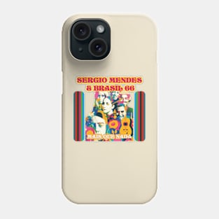 Sergio Mendes and Brasil '66" Phone Case