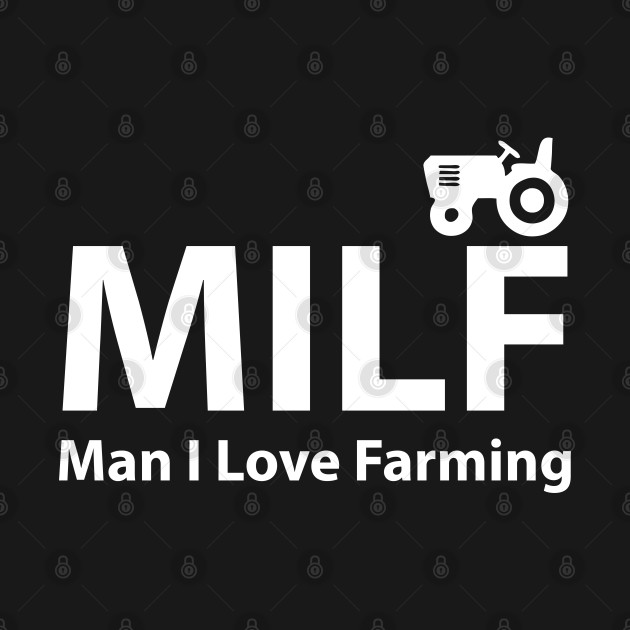 Discover MILF Man I Love Farming - Farming - T-Shirt