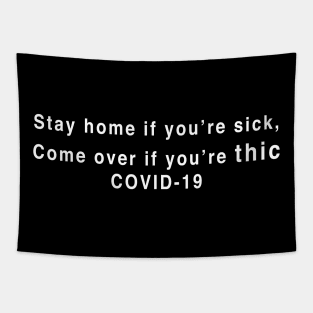 Stay home if you’re sick Tapestry