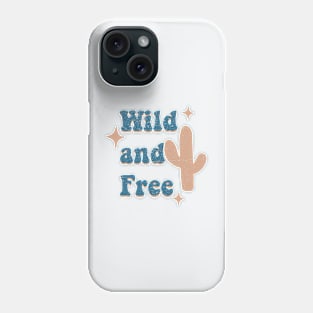 Wild and free Phone Case