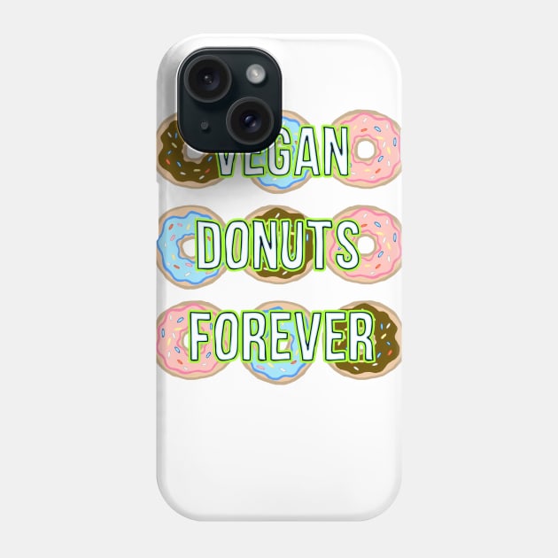 Vegan Donuts Forever Shirt Phone Case by xenotransplant