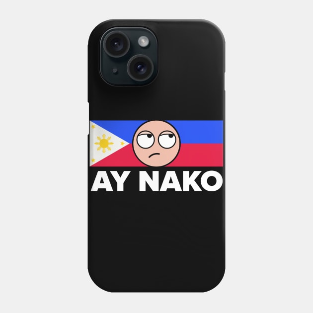 Ay Nako Pinoy Pride - Funny Filipino Philippines design product Phone Case by Vector Deluxe