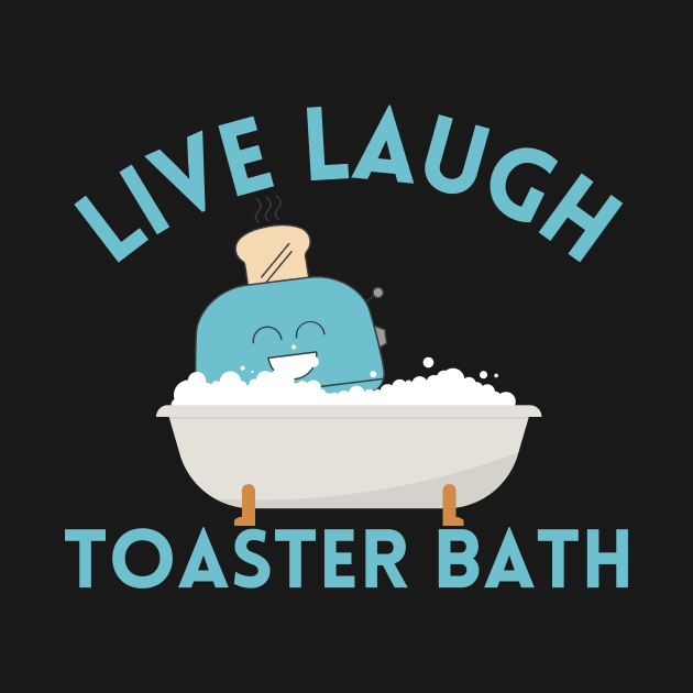 Live Laugh Toaster Bath by Azz4art