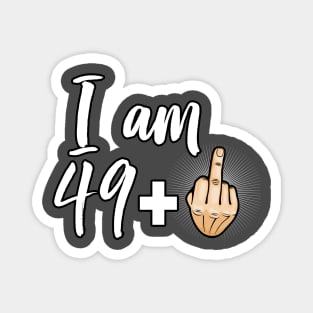 I Am 49 Plus Middle Finger Funny 50th Birthday Gift graphic Magnet