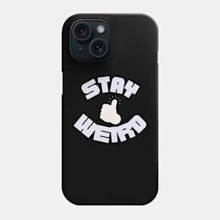 Stay weird Phone Case