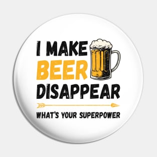 I Make Beer Disappear Pin