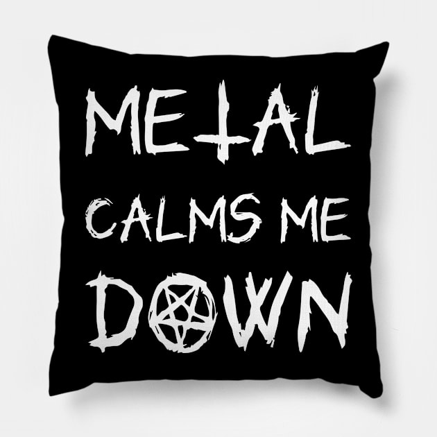 metal calms me down Pillow by StepInSky