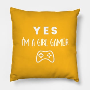 Yes, I'm a girl gamer Pillow
