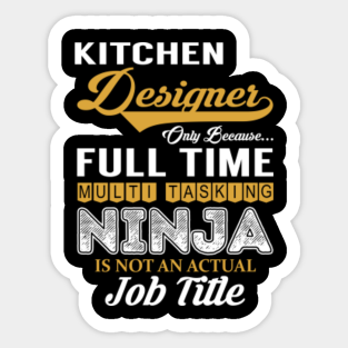 Kitchen Designer Jobs Stickers Teepublic