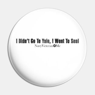 I Didn't Go To Yale, I Went To Sea! - In Black Pin