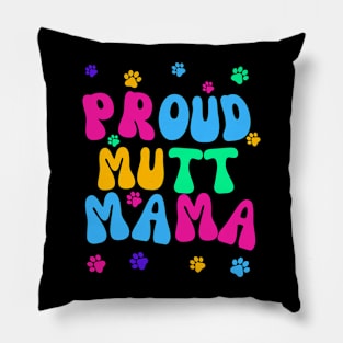 Proud Mutt Mama Pillow