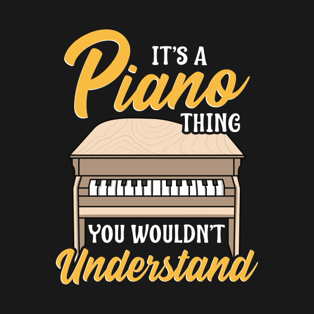 It's a Piano Thing You Wouldn't Understand Pianist by theperfectpresents