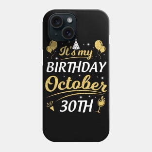 Happy Birthday To Me You Dad Mom Brother Sister Son Daughter It's My Birthday On October 30th Phone Case