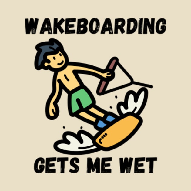 Wakeboarding Gets Me Wet by Jedistudios 