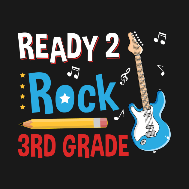 Ready To R0ck 3rd Grade Back To School by Bensonn