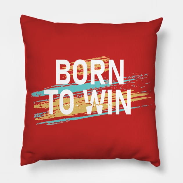 born to win Pillow by Gigart