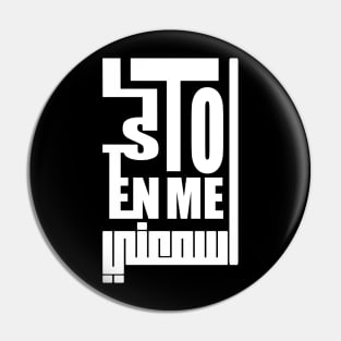 LISTEN TO ME & Arabic Font Pin