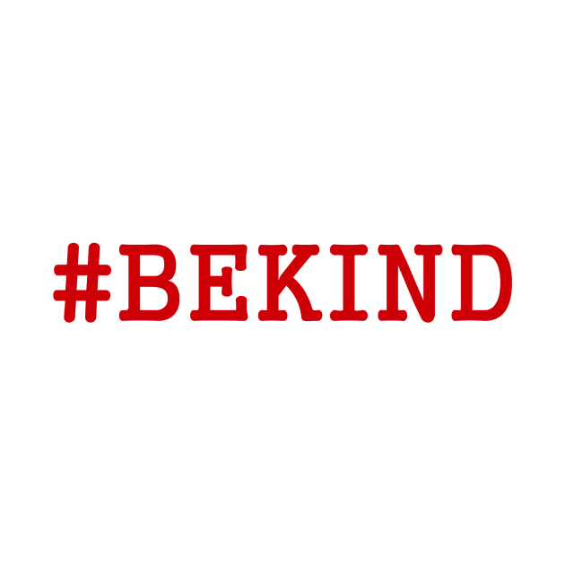 #BEKIND Red by Fatherlywarhead