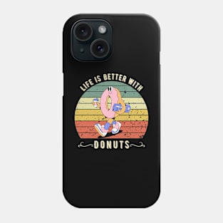 Life is Better With Donuts Phone Case