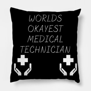 World okayest medical technician Pillow