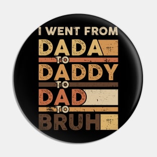 I went from Dada Gift For Men Father day Pin