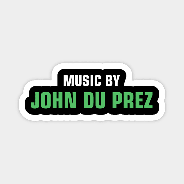 Music by John Du Prez Magnet by Dueling Genre