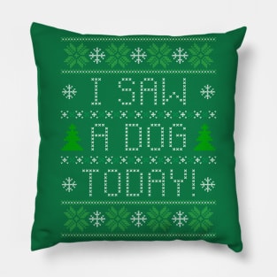 I Saw A Dog Today! Pillow