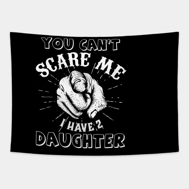 You're can't scare me, i have  daughters Tapestry by LaurieAndrew