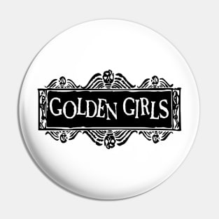 Golden Girls! Golden Girls! Golden Girls! Pin