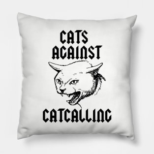 cats against catcalling Pillow