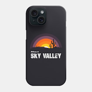 Welcome To Sky Valley Phone Case