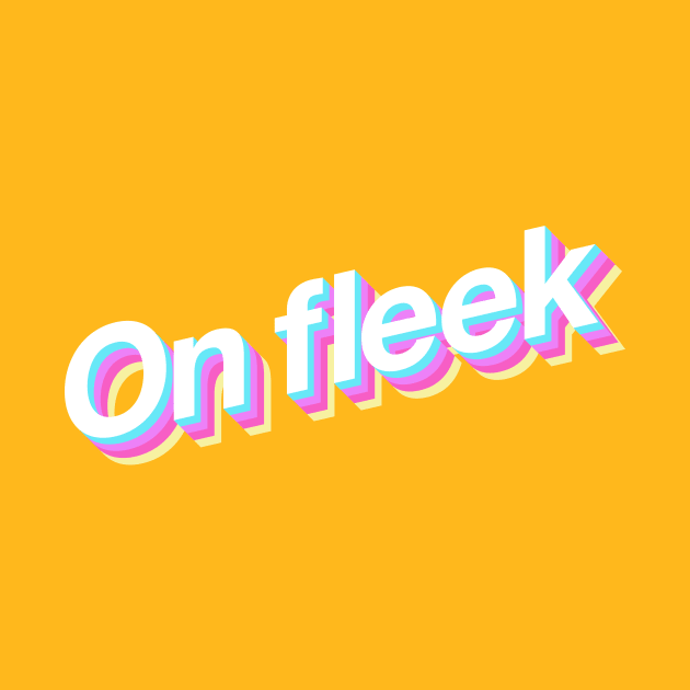 On fleek by Popvetica