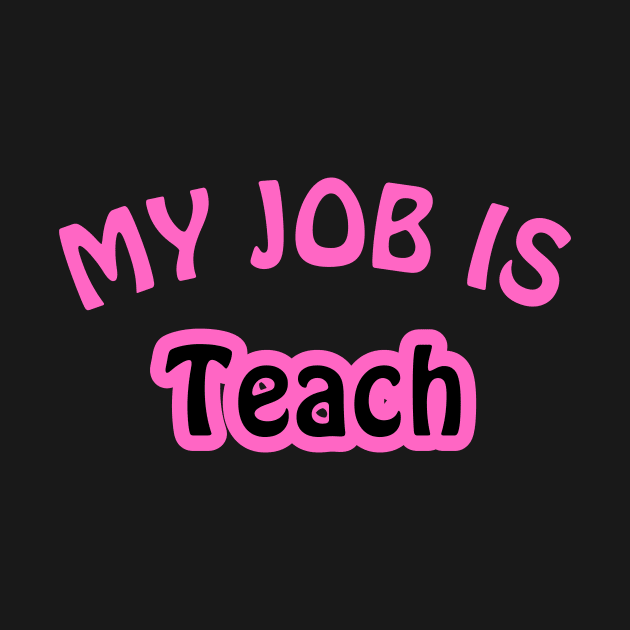 My Job Is Teach by Trandkeraka