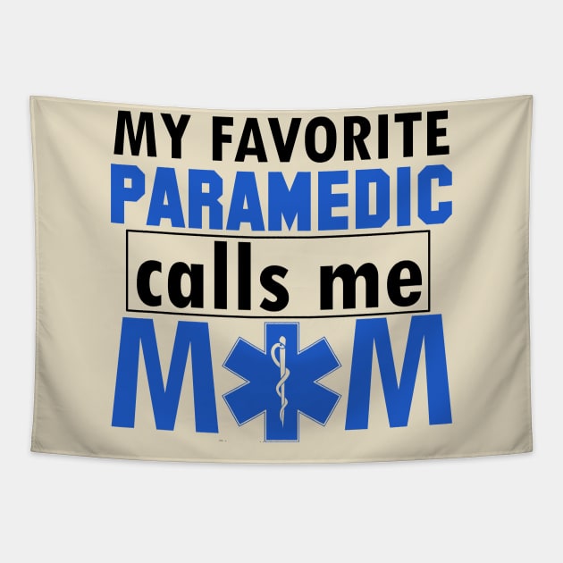 my favorite paramedic calls me mom-2020 paramedic gift Tapestry by DODG99