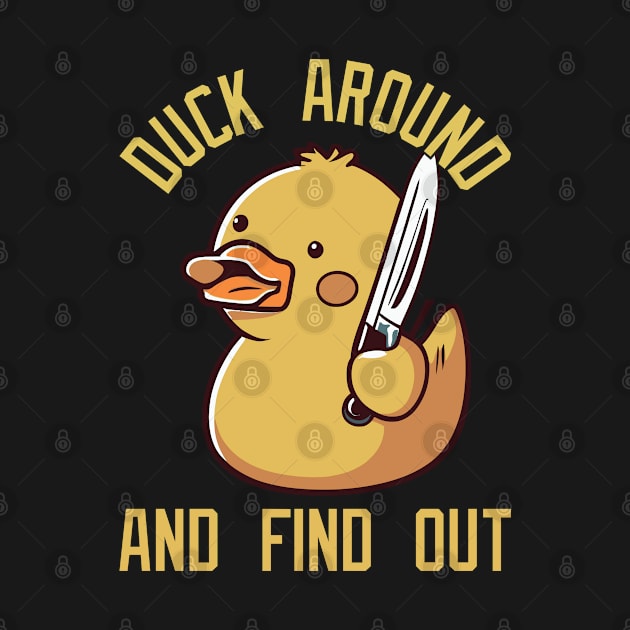 Duck Around And Find Out by Funnyology