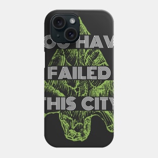 You Have Failed This City - Green Arrow Phone Case