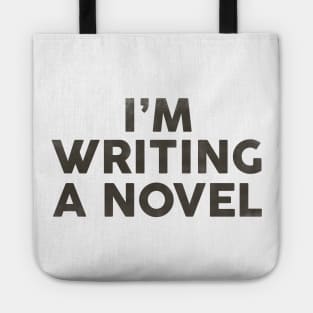 I'm Writing A Novel: Funny Black Typography Design Tote